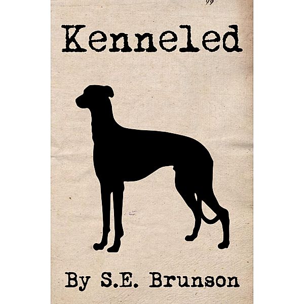 Kenneled, S. E. Brunson