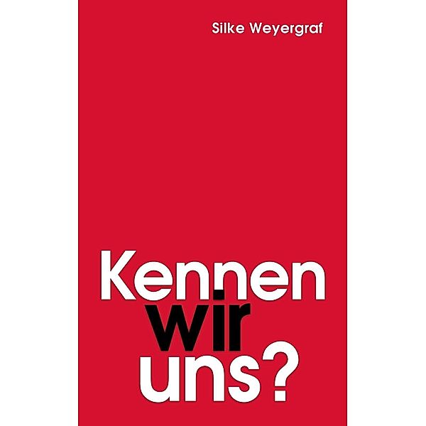 Kennen wir uns?, Silke Weyergraf