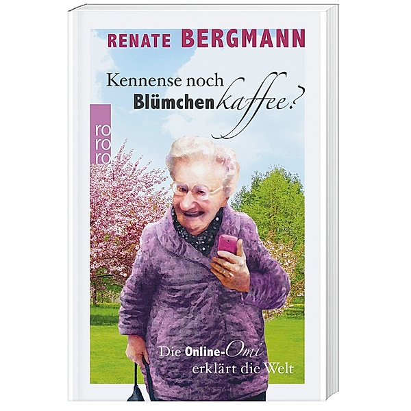 Kennense noch Blümchenkaffee? / Online-Omi Bd.3, Renate Bergmann