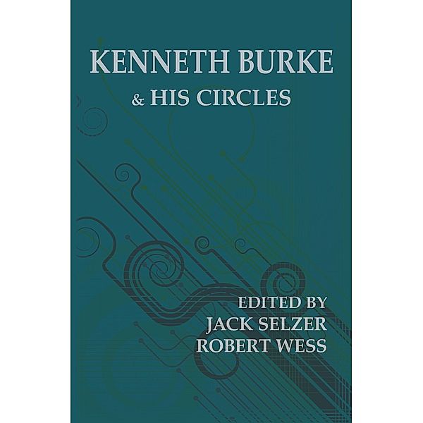 Kenneth Burke and His Circles