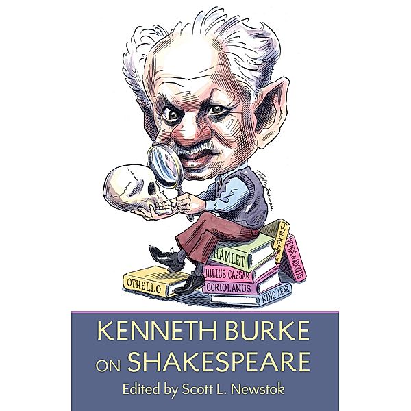 Kenneth Burke on Shakespeare, Kenneth Burke