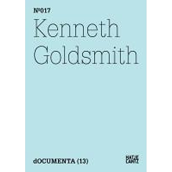 Kenneth Goldsmith / Documenta 13: 100 Notizen - 100 Gedanken Bd.017, Kenneth Goldsmith