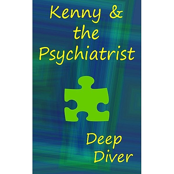 Kenny & the Psychiatrist, Deep Diver