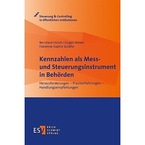 Kennzahlen als Mess- und Steuerungsinstrument in Behörden, Bernhard Hirsch, Fabienne-Sophie Schäfer, Jürgen Weber