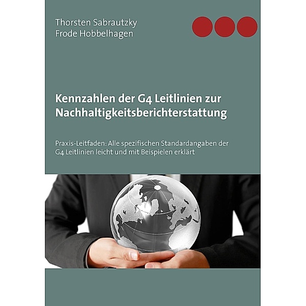 Kennzahlen der G4 Leitlinien zur Nachhaltigkeitsberichterstattung, Thorsten Sabrautzky, Frode Hobbelhagen