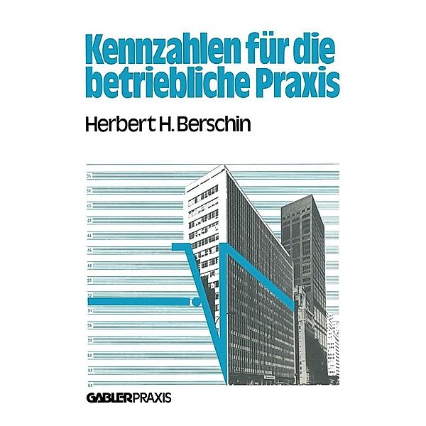 Kennzahlen für die betriebliche Praxis, Herbert H. Berschin