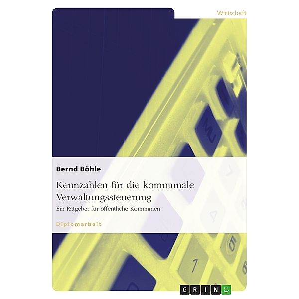 Kennzahlen für die kommunale Verwaltungssteuerung, Bernd Böhle