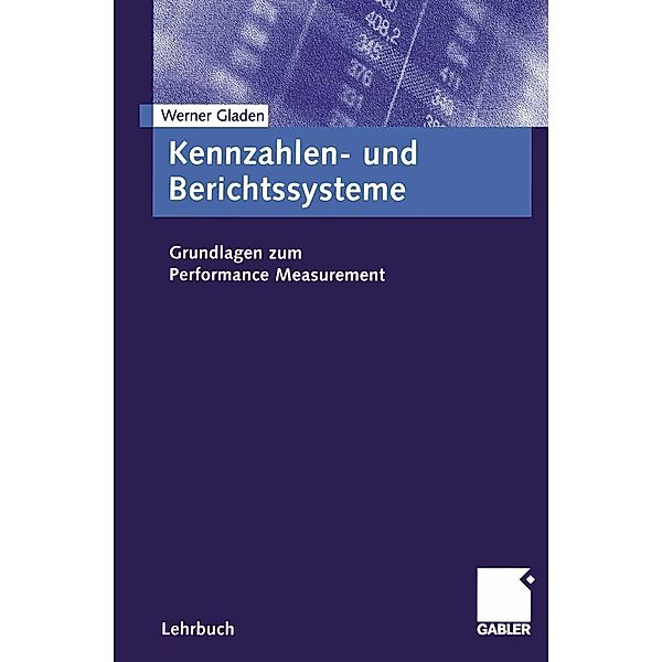 Kennzahlen- und Berichtssysteme, Werner Gladen