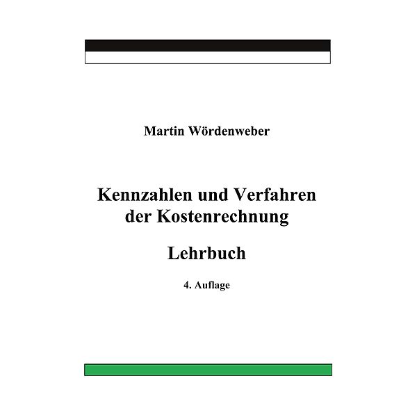 Kennzahlen und Verfahren der Kostenrechnung, Martin Wördenweber