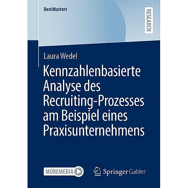 Kennzahlenbasierte Analyse des Recruiting-Prozesses am Beispiel eines Praxisunternehmens / BestMasters, Laura Wedel