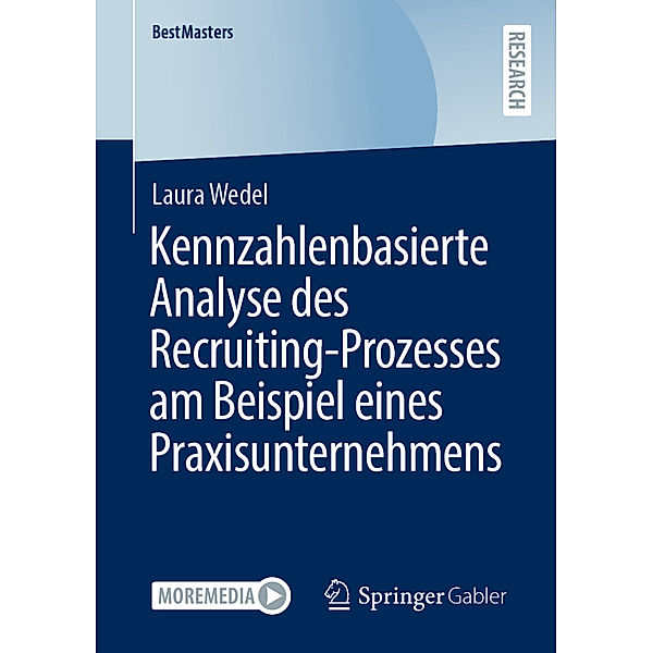 Kennzahlenbasierte Analyse des Recruiting-Prozesses am Beispiel eines Praxisunternehmens, Laura Wedel