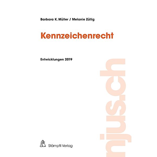 Kennzeichenrecht, Entwicklungen 2019 / njus.ch Bd.2019, Barbara K. Müller, Melanie Züllig