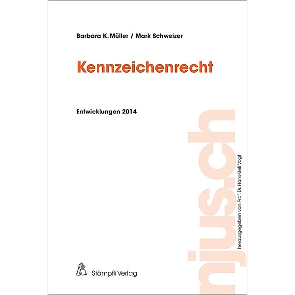 Kennzeichenrecht / njus.ch Bd.2014, Barbara K Müller, Mark Schweizer