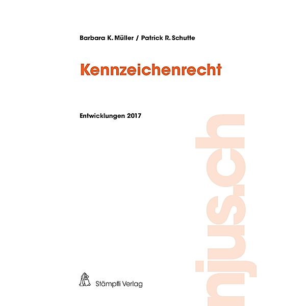 Kennzeichenrecht / njus.ch Bd.2017, Barbara K. Müller, Patrick R. Schutte
