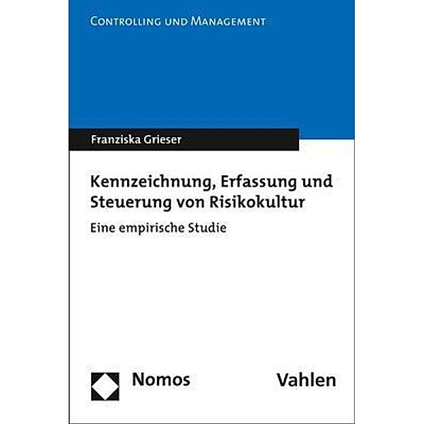 Kennzeichnung, Erfassung und Steuerung von Risikokultur, Franziska Grieser