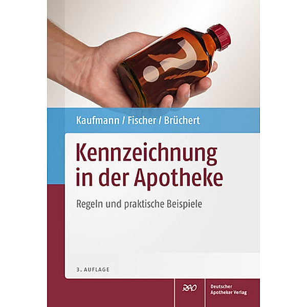 Kennzeichnung in der Apotheke, Dieter Kaufmann, Josef Fischer, Claudia Brüchert
