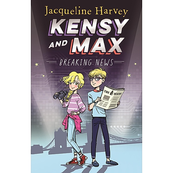 Kensy and Max 1: Breaking News, Jacqueline Harvey