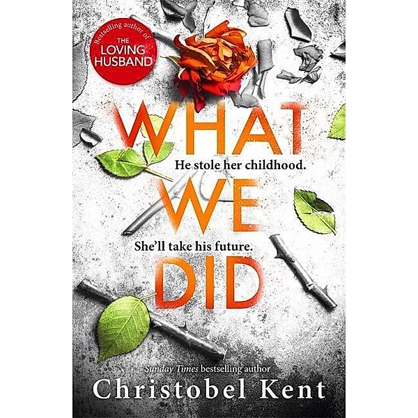 Kent, C: What We Did, Christobel Kent