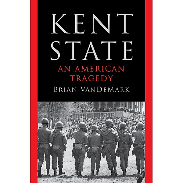 Kent State: An American Tragedy, Brian VanDeMark