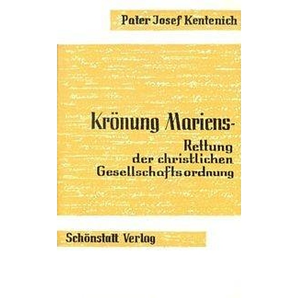 Kentenich, J: Krönung Mariens - Rettung der christlichen Ges, Joseph Kentenich