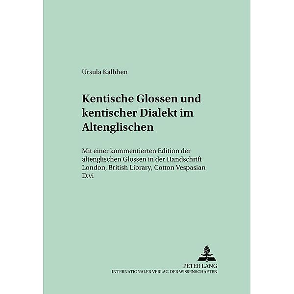 Kentische Glossen und kentischer Dialekt im Altenglischen, Ursula Kalbhen