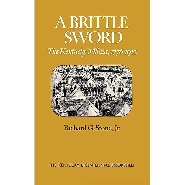 Kentucky Bicentennial Bookshelf: A Brittle Sword, Richard G. Stone