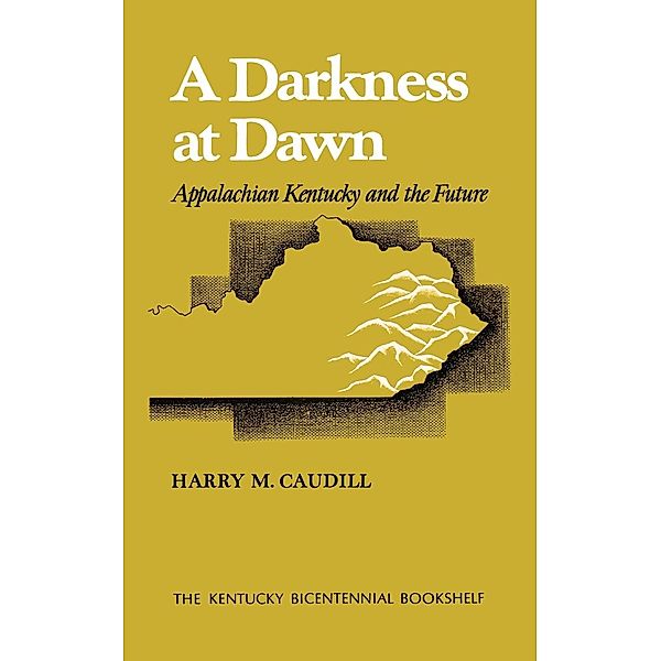 Kentucky Bicentennial Bookshelf: A Darkness at Dawn, Harry M. Caudill