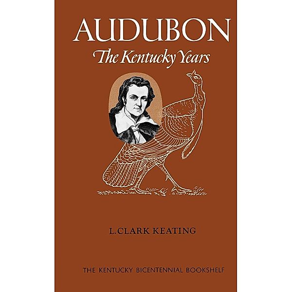 Kentucky Bicentennial Bookshelf: Audubon, L. Clark Keating