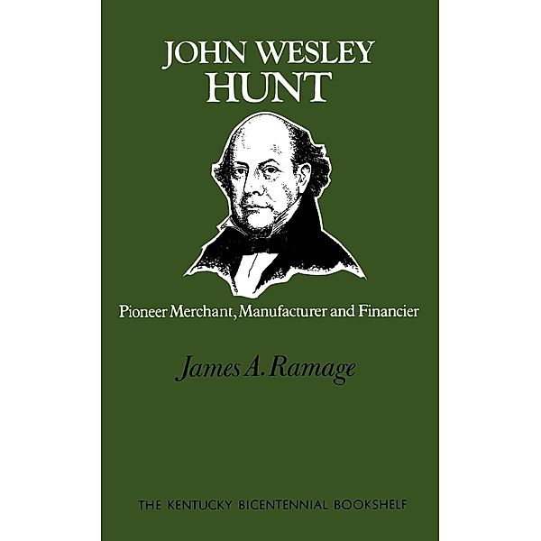 Kentucky Bicentennial Bookshelf: John Wesley Hunt, James A. Ramage