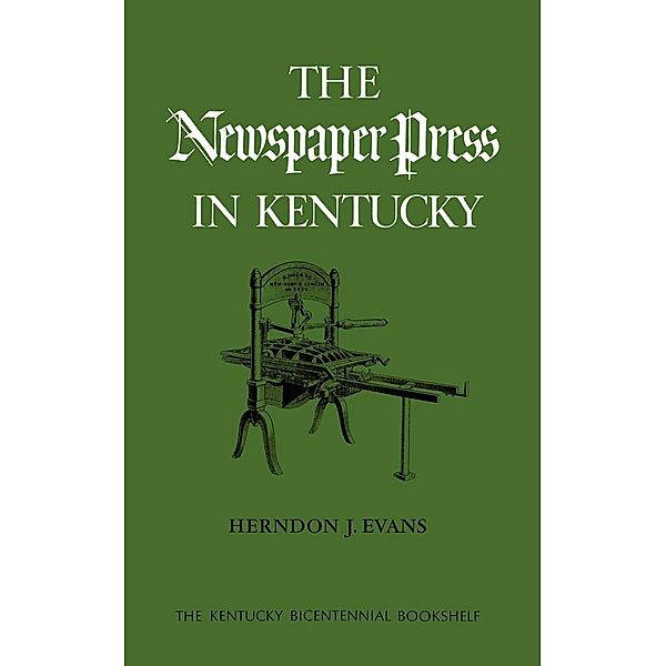 Kentucky Bicentennial Bookshelf: The Newspaper Press in Kentucky, Herndon J. Evans
