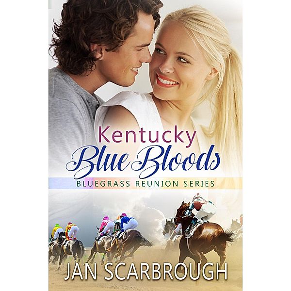 Kentucky Blue Bloods (Bluegrass Reunion Series, #2) / Bluegrass Reunion Series, Jan Scarbrough