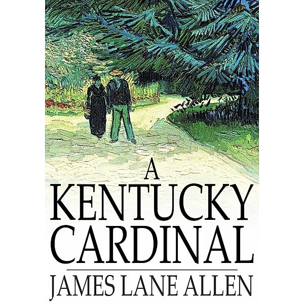Kentucky Cardinal, James Lane Allen