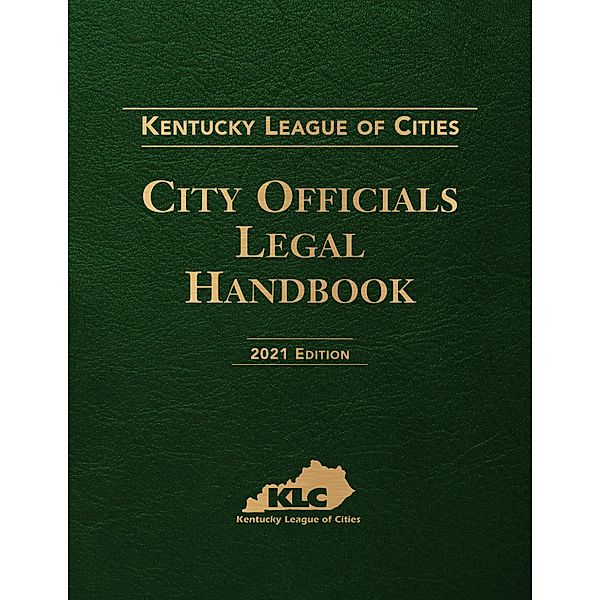 Kentucky League of Cities: City Officials Legal Handbook, Kentucky League of Cities