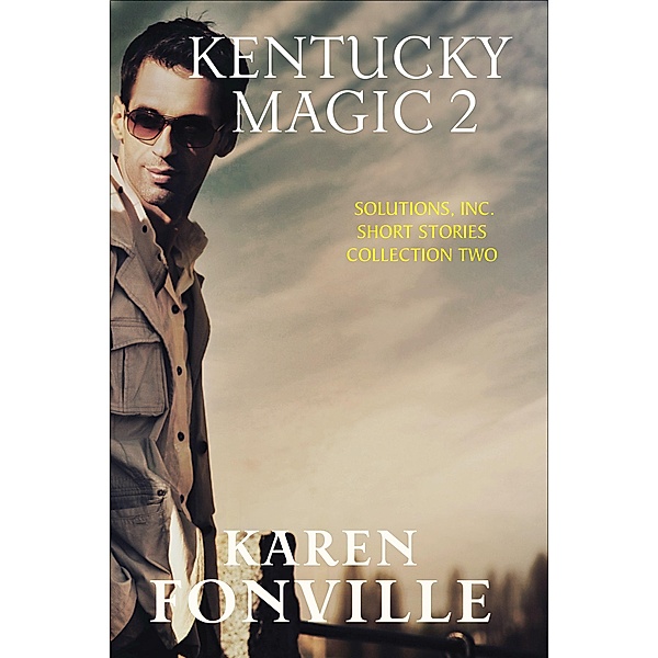 Kentucky Magic 2: Solutions, Inc. Short Stories Collection Two (Solutions Inc. Stories) / Solutions Inc. Stories, Karen Fonville