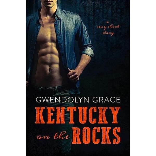 Kentucky on the Rocks, Gwendolyn Grace