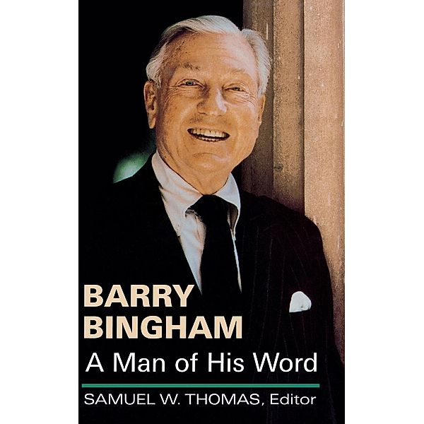 Kentucky Remembered: An Oral History Series: Barry Bingham, Barry Bingham