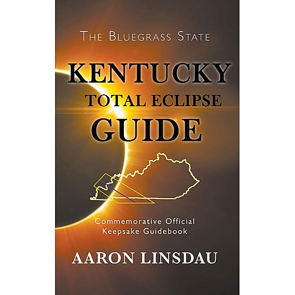 Kentucky Total Eclipse Guide, Aaron Linsdau