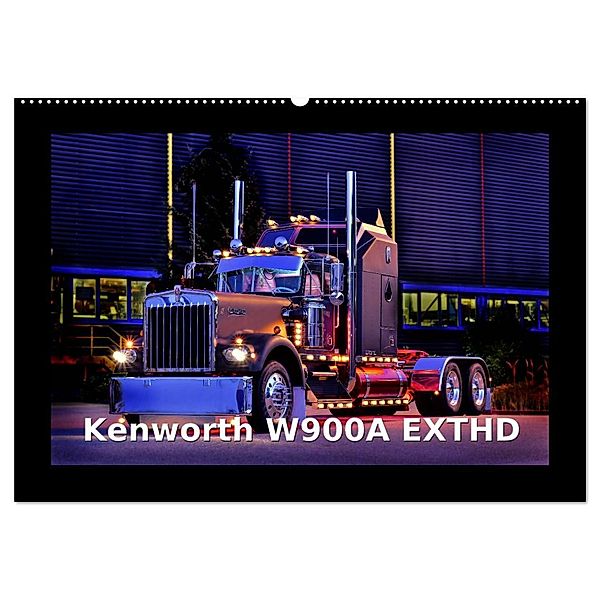 Kenworth W900A EXTHD (Wandkalender 2024 DIN A2 quer), CALVENDO Monatskalender, Ingo Laue