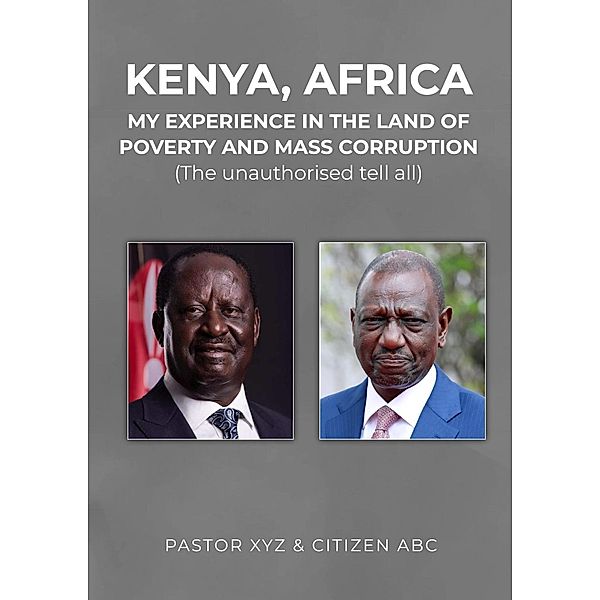 Kenya, Africa: My experience in the land of poverty and mass corruption, Xyz & Abc
