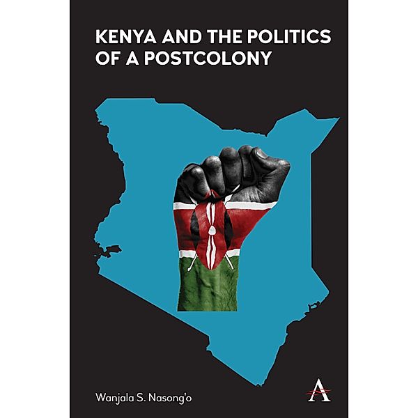 Kenya and the Politics of a Postcolony, Shadrack W. Nasong'O