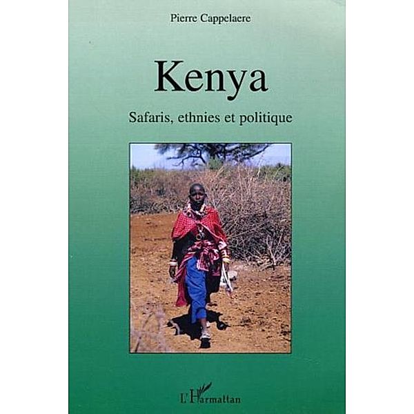 Kenya Safaris, ethnies et politique / Hors-collection, Cappelaere Pierre