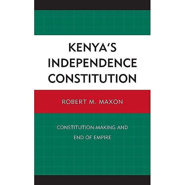 Kenya's Independence Constitution, Robert M. Maxon