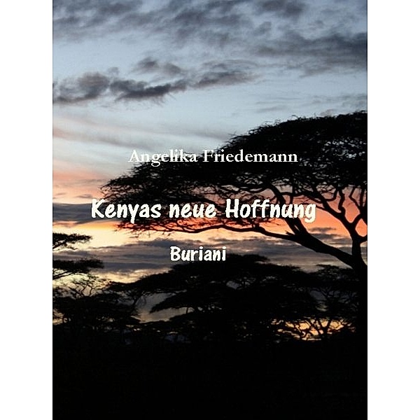 Kenyas neue Hoffnung, Angelika Friedemann