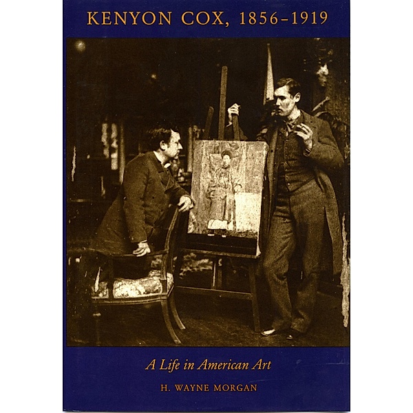 Kenyon Cox, 1856-1919, H. Wayne Morgan