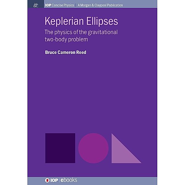 Keplerian Ellipses / IOP Concise Physics, Bruce Cameron Reed