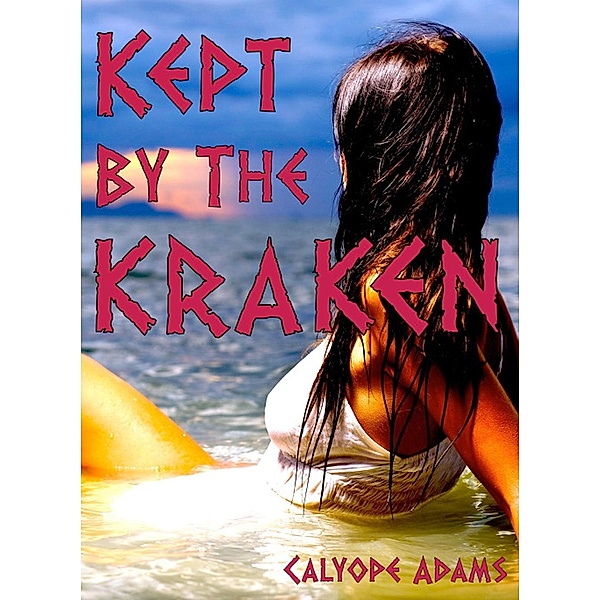 Kept By The Kraken, Calyope Adams