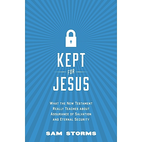 Kept for Jesus, Sam Storms