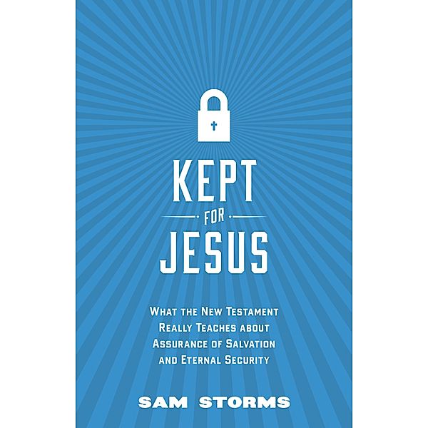 Kept for Jesus, Sam Storms