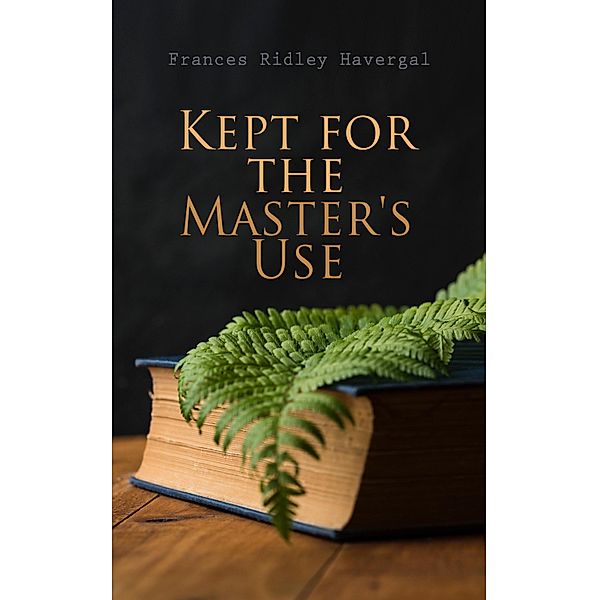 Kept for the Master's Use, Frances Ridley Havergal