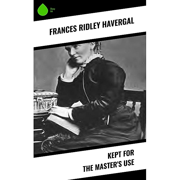 Kept for the Master's Use, Frances Ridley Havergal